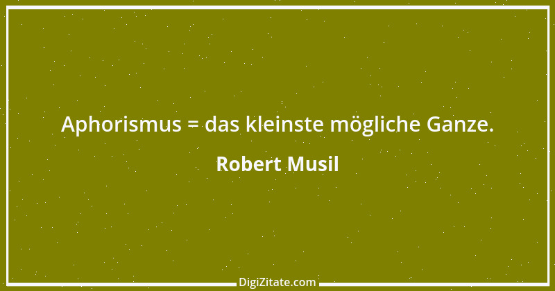 Zitat von Robert Musil 148