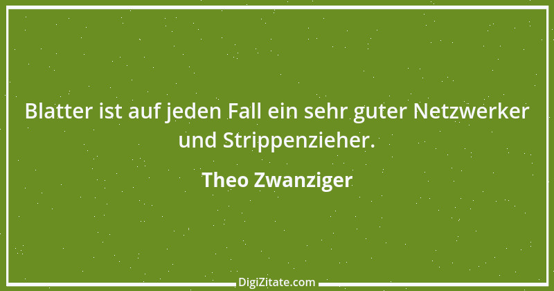 Zitat von Theo Zwanziger 3