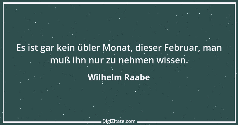 Zitat von Wilhelm Raabe 153