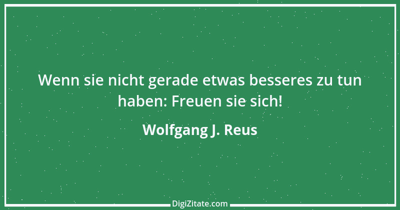 Zitat von Wolfgang J. Reus 1514