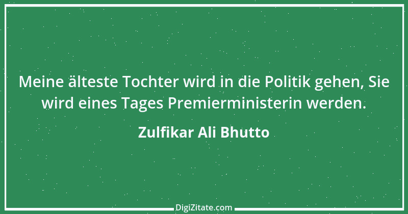 Zitat von Zulfikar Ali Bhutto 1