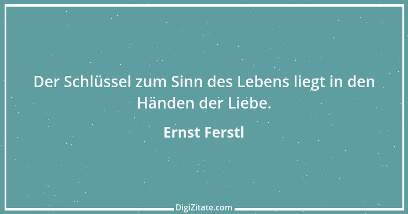 Zitat von Ernst Ferstl 116