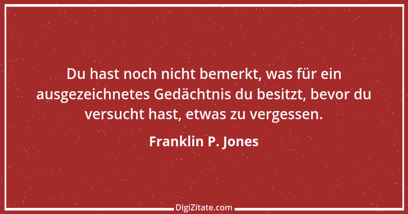 Zitat von Franklin P. Jones 13