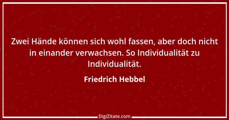 Zitat von Friedrich Hebbel 30