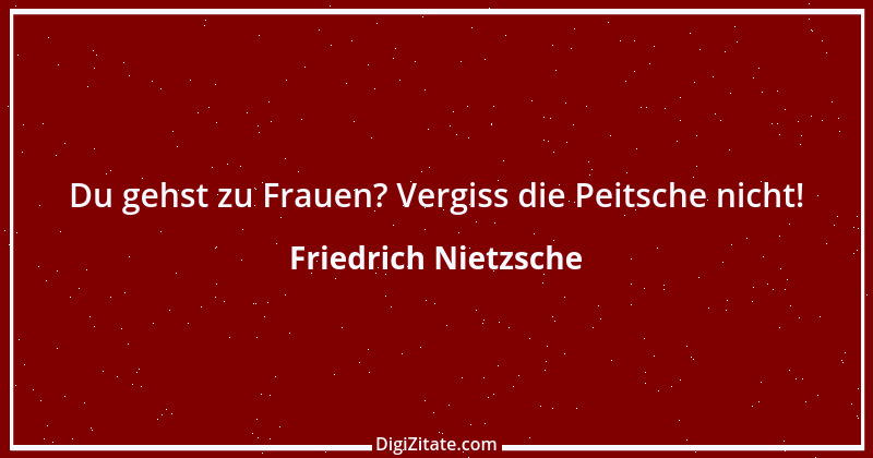 Zitat von Friedrich Nietzsche 612