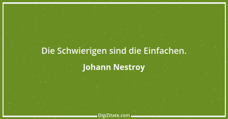 Zitat von Johann Nestroy 323