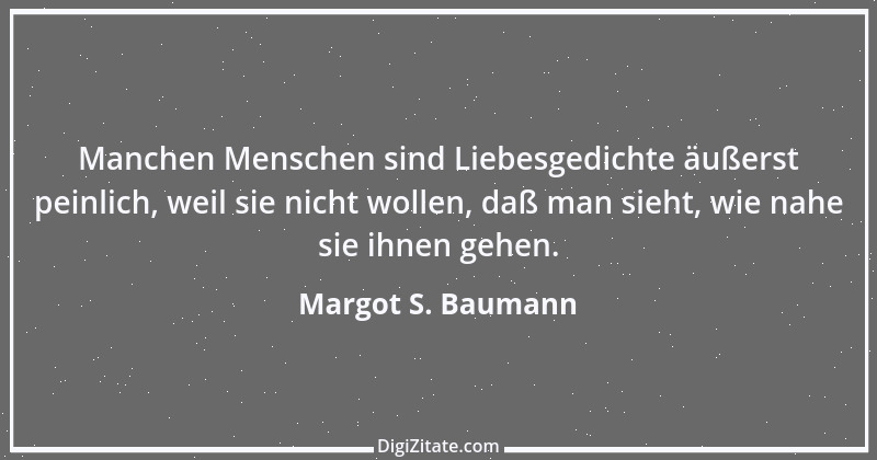 Zitat von Margot S. Baumann 24