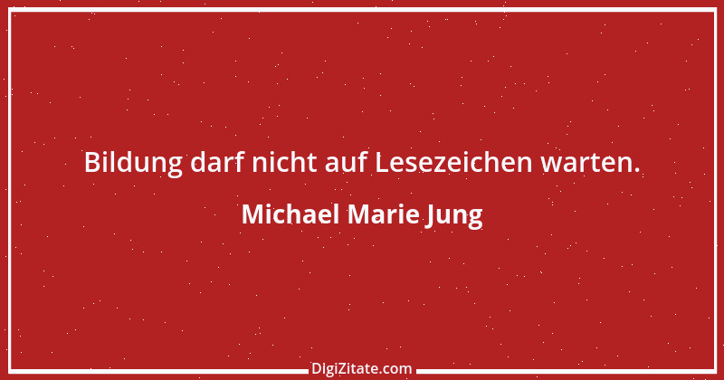 Zitat von Michael Marie Jung 242