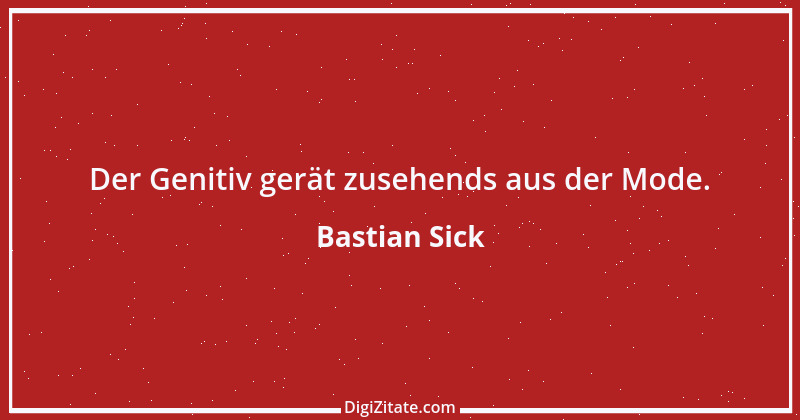 Zitat von Bastian Sick 2