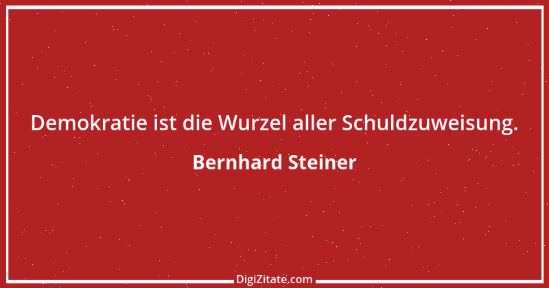 Zitat von Bernhard Steiner 15