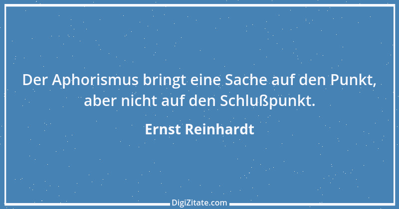 Zitat von Ernst Reinhardt 62