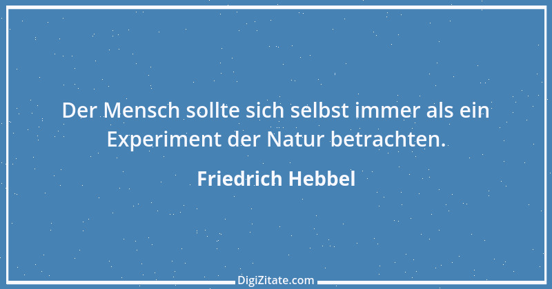 Zitat von Friedrich Hebbel 176