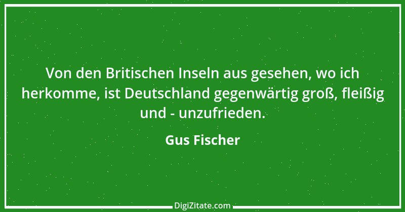 Zitat von Gus Fischer 1