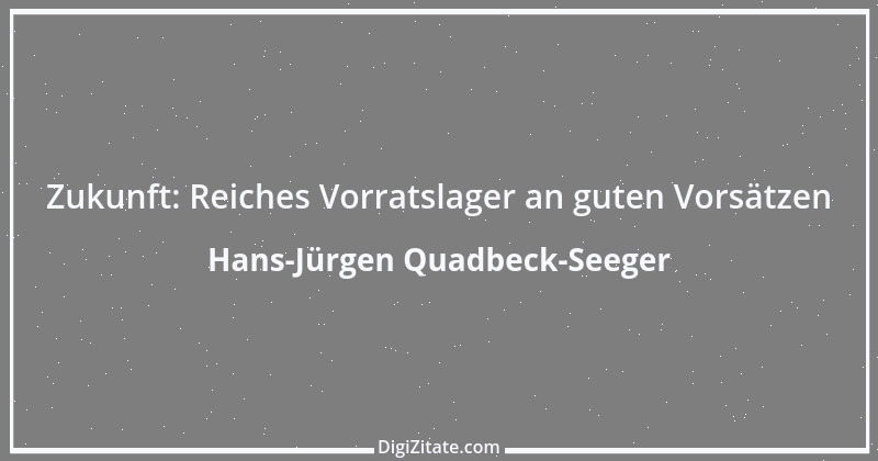 Zitat von Hans-Jürgen Quadbeck-Seeger 449