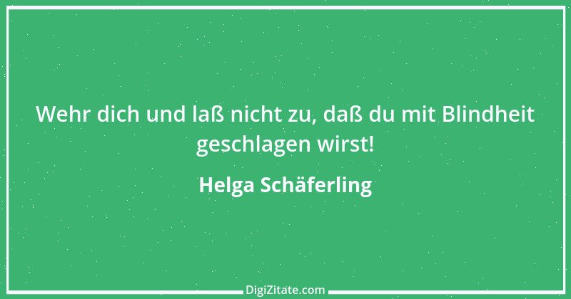 Zitat von Helga Schäferling 576