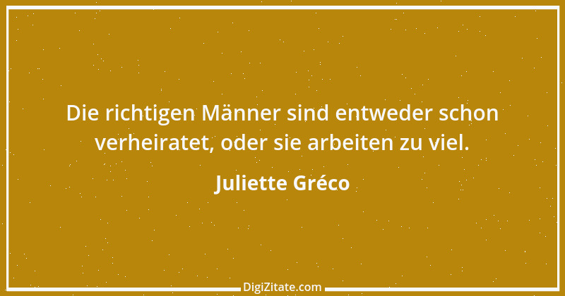 Zitat von Juliette Gréco 8