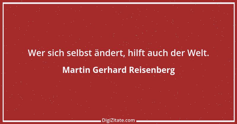 Zitat von Martin Gerhard Reisenberg 2136