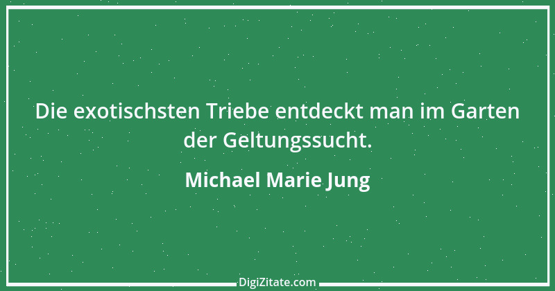 Zitat von Michael Marie Jung 388