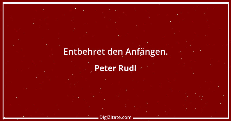 Zitat von Peter Rudl 95