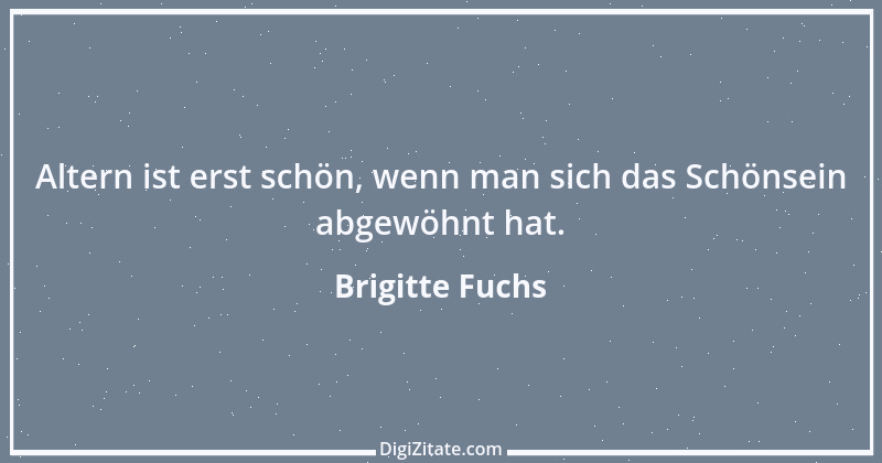 Zitat von Brigitte Fuchs 366