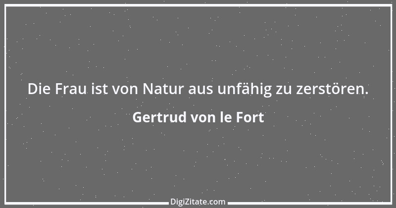 Zitat von Gertrud von le Fort 4