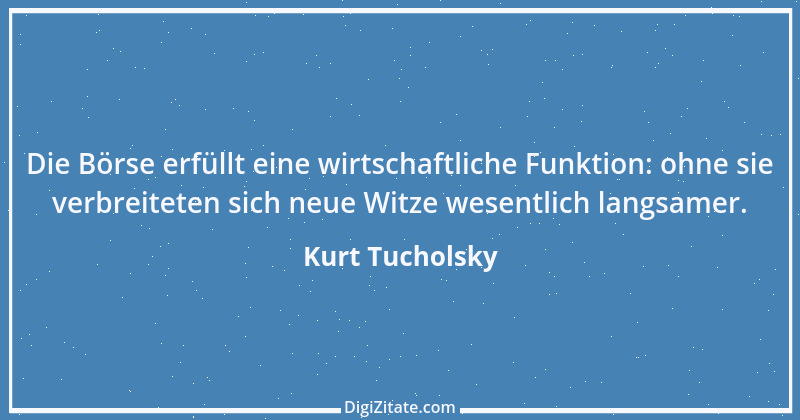 Zitat von Kurt Tucholsky 217