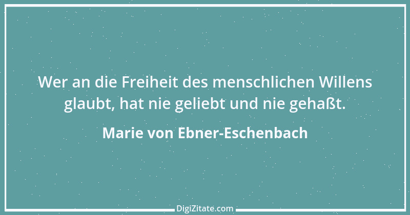 Zitat von Marie von Ebner-Eschenbach 644