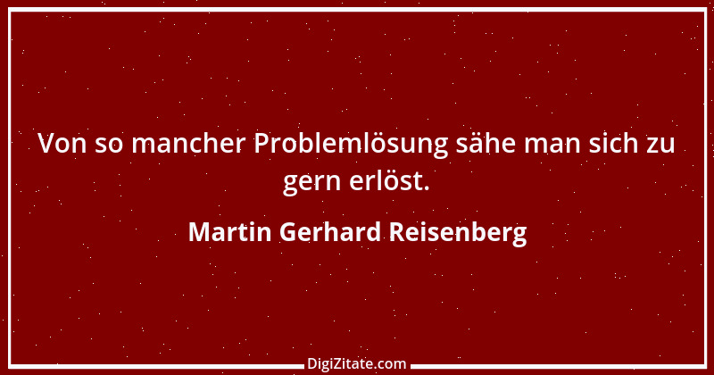 Zitat von Martin Gerhard Reisenberg 1991