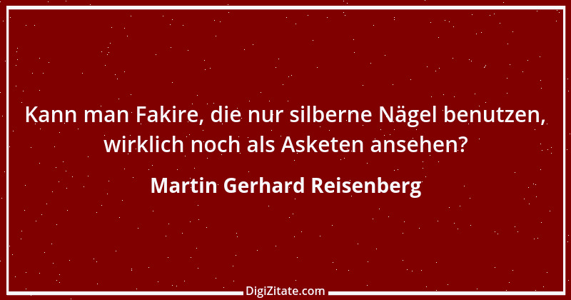 Zitat von Martin Gerhard Reisenberg 991