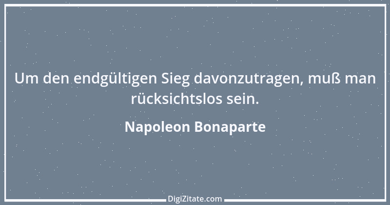 Zitat von Napoleon Bonaparte 26