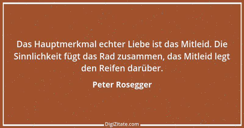 Zitat von Peter Rosegger 229