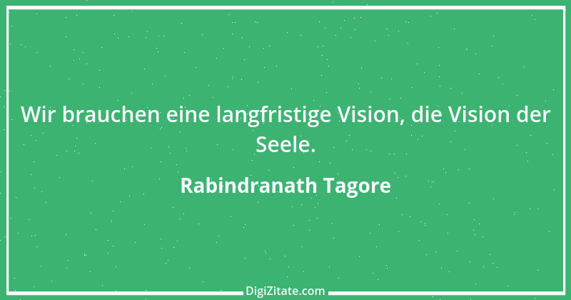 Zitat von Rabindranath Tagore 11