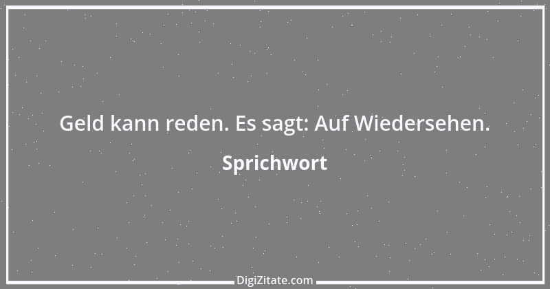 Zitat von Sprichwort 6668