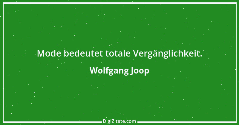 Zitat von Wolfgang Joop 1