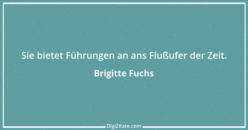 Zitat von Brigitte Fuchs 367