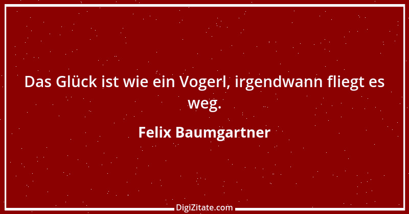 Zitat von Felix Baumgartner 1