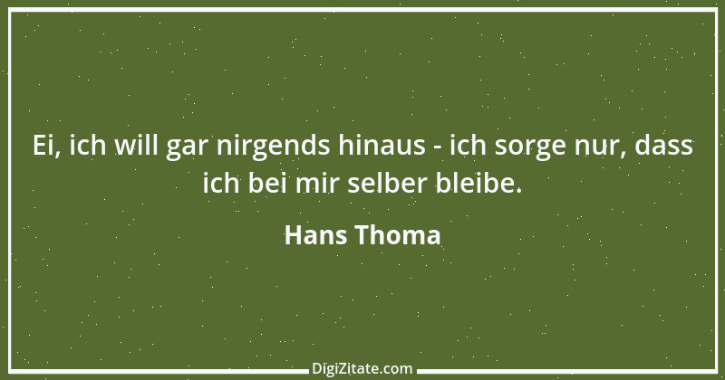 Zitat von Hans Thoma 8