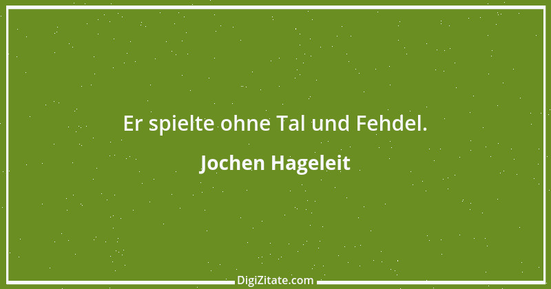 Zitat von Jochen Hageleit 1