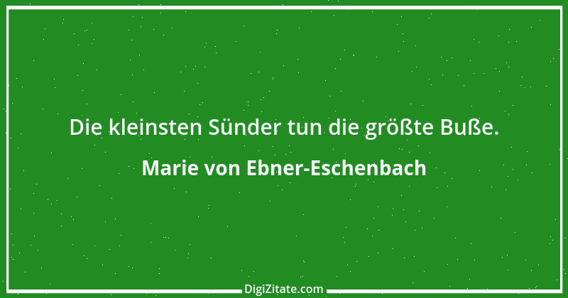 Zitat von Marie von Ebner-Eschenbach 645