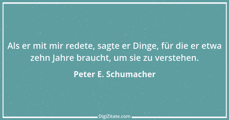 Zitat von Peter E. Schumacher 482