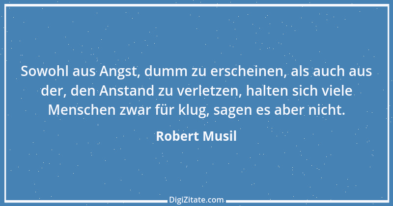 Zitat von Robert Musil 151