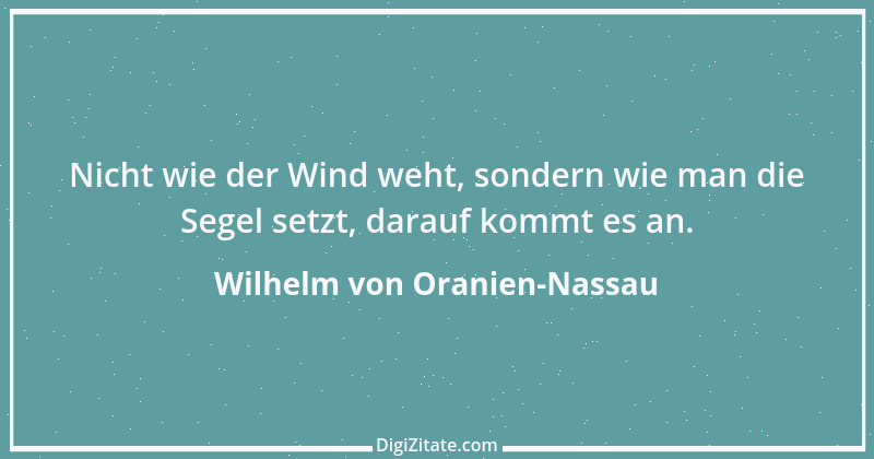 Zitat von Wilhelm von Oranien-Nassau 4