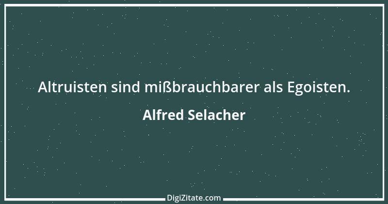 Zitat von Alfred Selacher 2