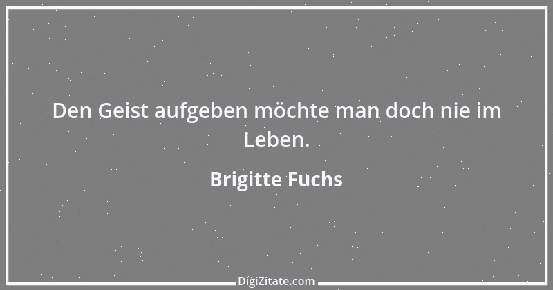 Zitat von Brigitte Fuchs 368