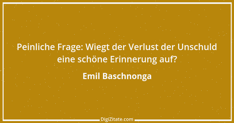 Zitat von Emil Baschnonga 74