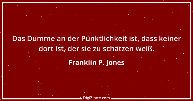 Zitat von Franklin P. Jones 16