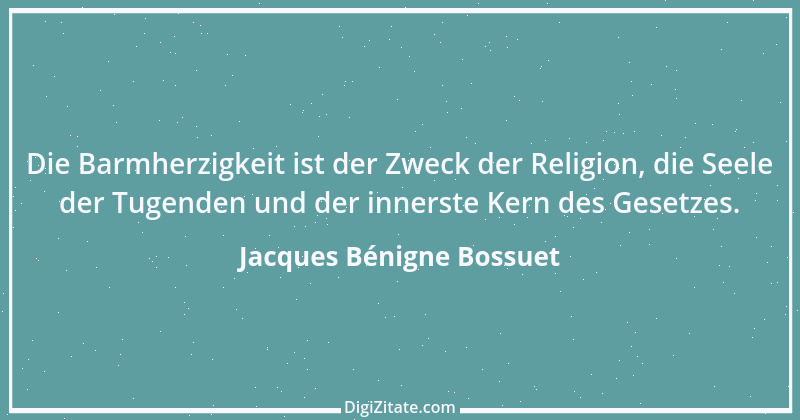 Zitat von Jacques Bénigne Bossuet 10