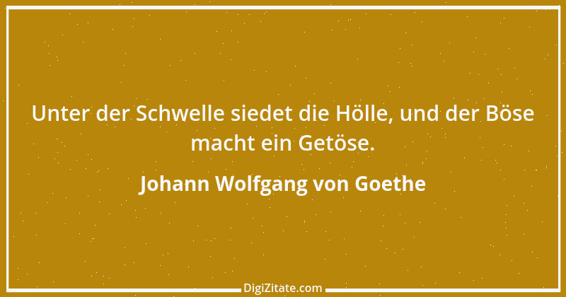 Zitat von Johann Wolfgang von Goethe 3678