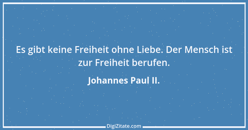 Zitat von Johannes Paul II. 21