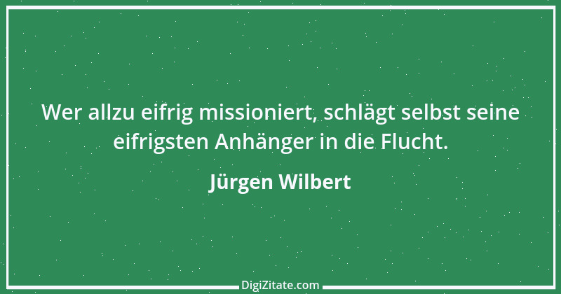 Zitat von Jürgen Wilbert 58